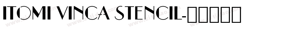 ITOMI VINCA STENCIL字体转换